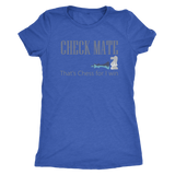 Chess Mate That is Chess for I win - Triblend T-Shirt