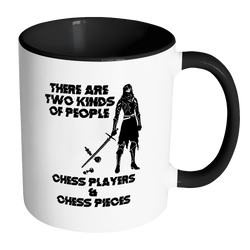 There are two kinds of people - Chess players and Chess Pieces - Accent Mug