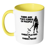 There are two kinds of people - Chess players and Chess Pieces - Accent Mug