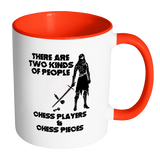 There are two kinds of people - Chess players and Chess Pieces - Accent Mug