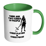 There are two kinds of people - Chess players and Chess Pieces - Accent Mug