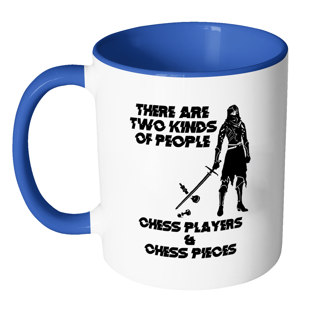 There are two kinds of people - Chess players and Chess Pieces - Accent Mug