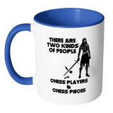 There are two kinds of people - Chess players and Chess Pieces - Accent Mug