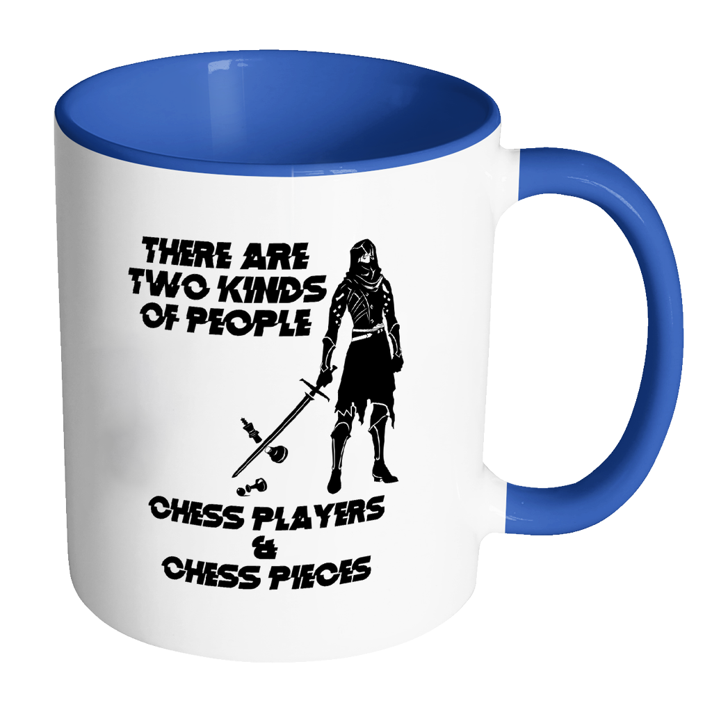 There are two kinds of people - Chess players and Chess Pieces - Accent Mug