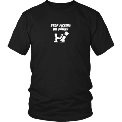 Stop picking on pawns! - Adult Unisex T-Shirt