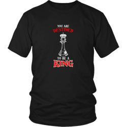 You are destined to be a King! - Adult Unisex T-Shirt