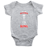 You are destined to be a King! - Baby bodysuit!