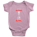 You are destined to be a King! - Baby bodysuit!