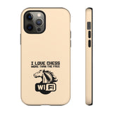 I love chess more than free wifi - Premium Tough phone Case