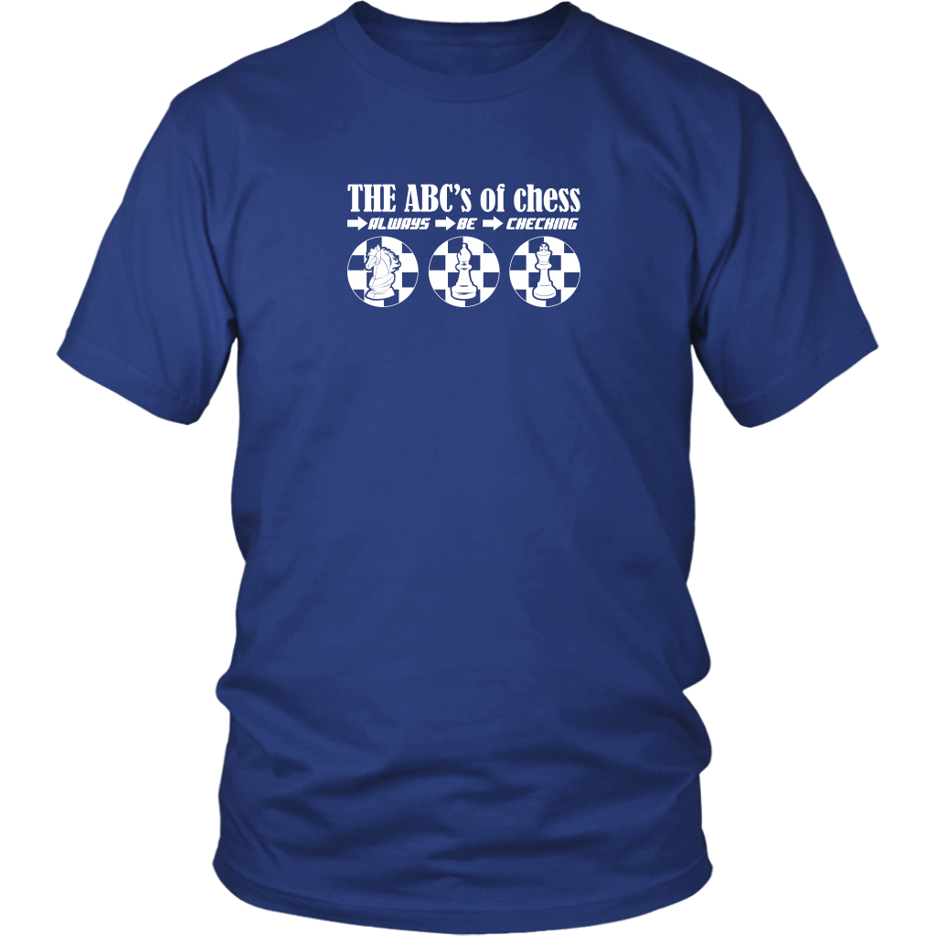 The ABC's of Chess - Always Be Checking - Adult Unisex T-Shirt