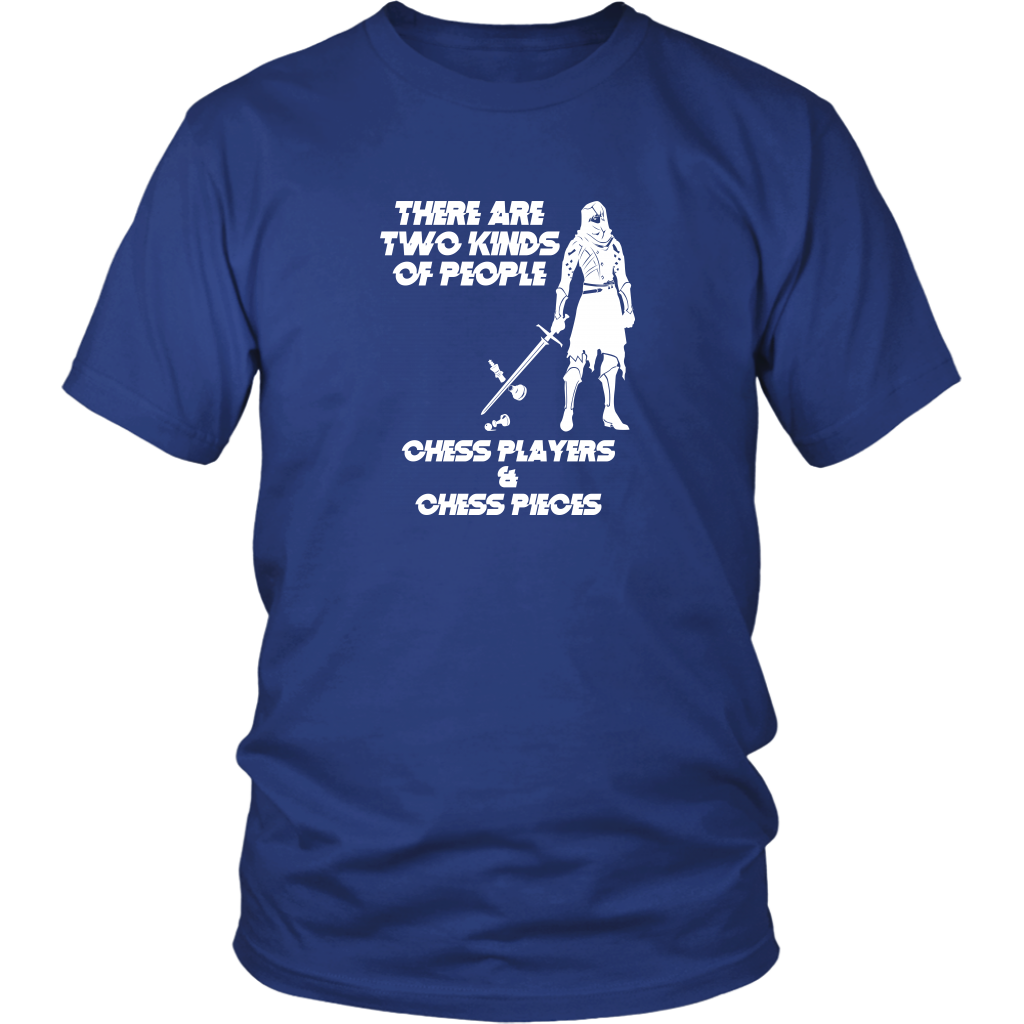 There are two kinds of people - Chess players and chess pieces! - Adult Unisex T-Shirt