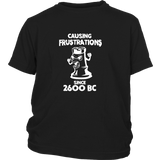 Causing Frustrations since 2600 BC - Youth chess T-Shirt