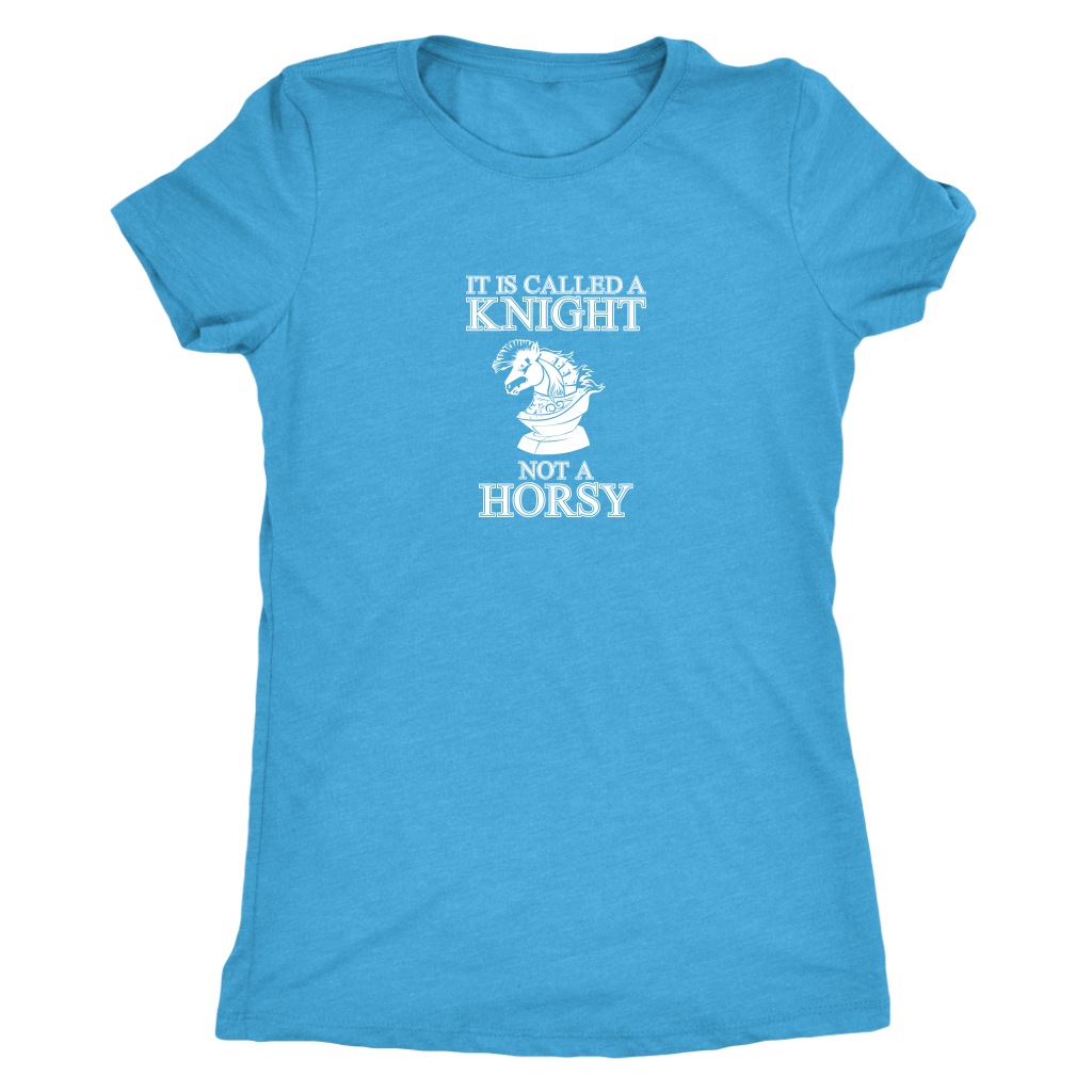 It's called a Knight, not a horsy! - Womens Triblend T-Shirt