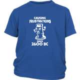 Causing Frustrations since 2600 BC - Youth chess T-Shirt