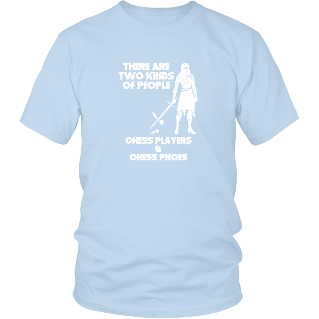 There are two kinds of people - Chess players and chess pieces! - Adult Unisex T-Shirt