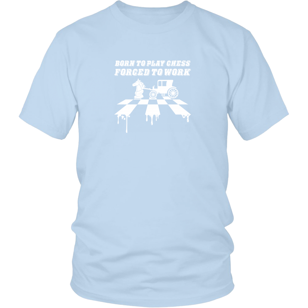 Born to play chess, forced to work - Adult Unisex T-Shirt