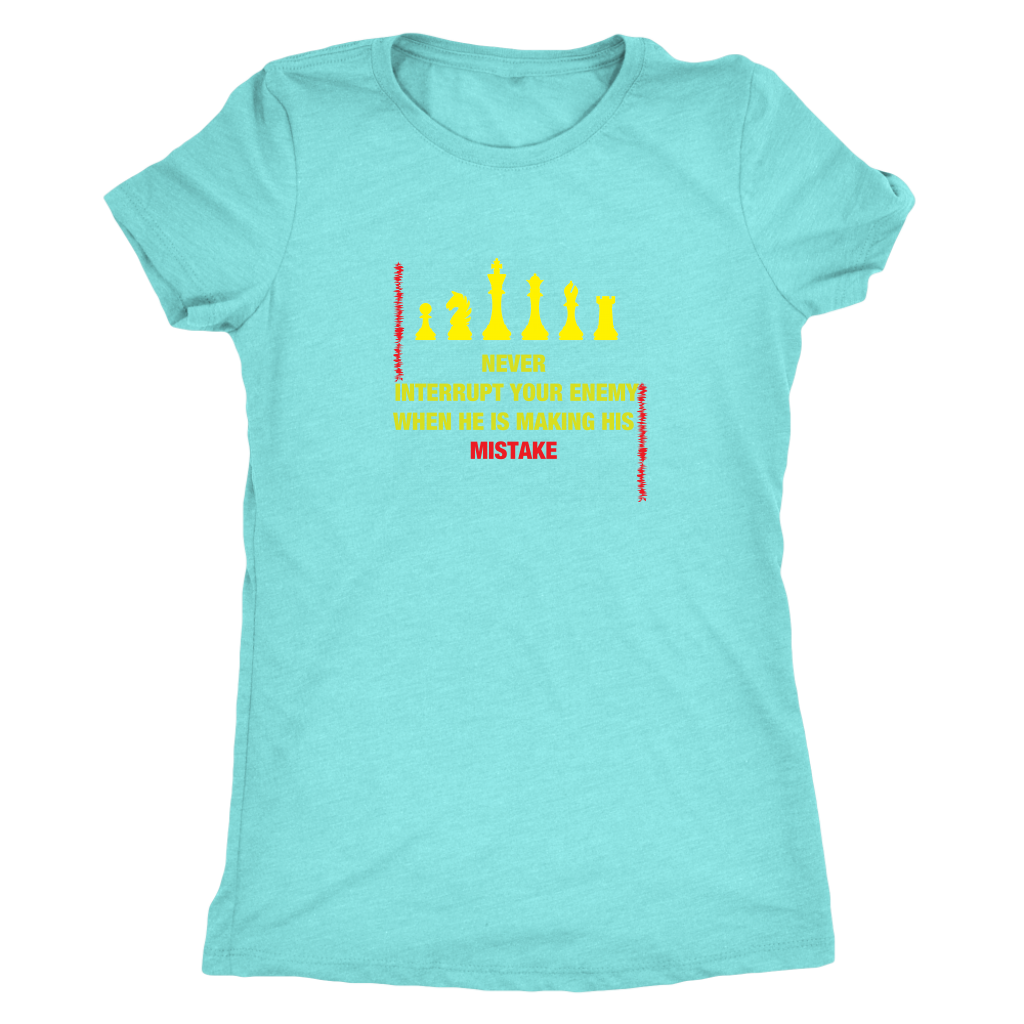 Never interrupt your enemy when he is making his mistake - Triblend T-Shirt