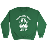 A good player is always lucky - Unisex Sweatshirt