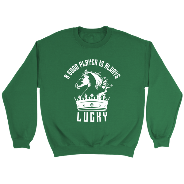 A good player is always lucky - Unisex Sweatshirt