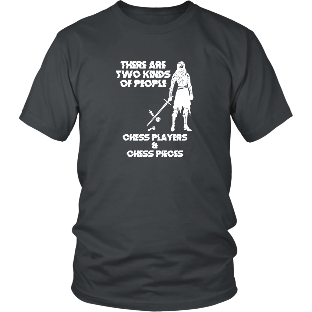 There are two kinds of people - Chess players and chess pieces! - Adult Unisex T-Shirt