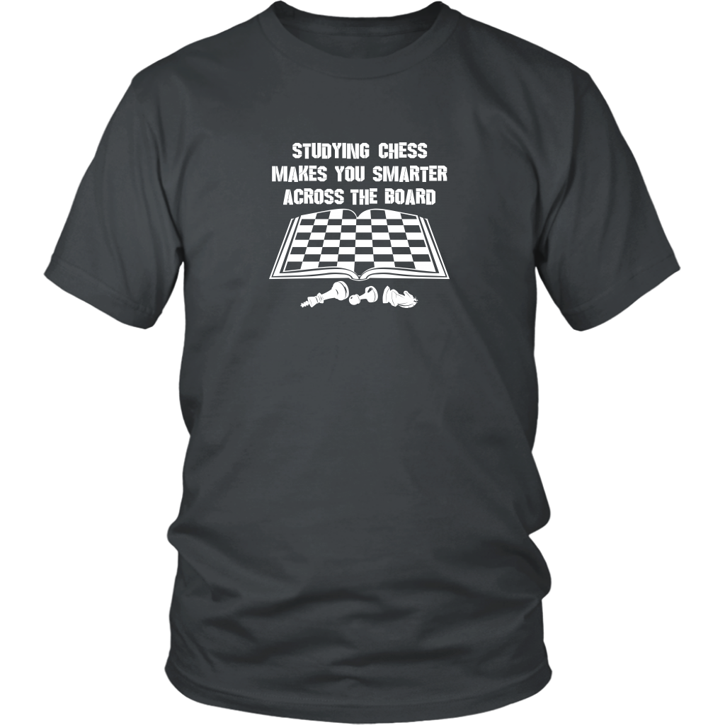 Studying chess makes you smarter across the board! - Adult Unisex T-Shirt