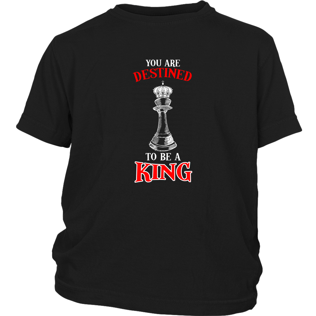 You are destined to be a King! - Youth T-Shirt