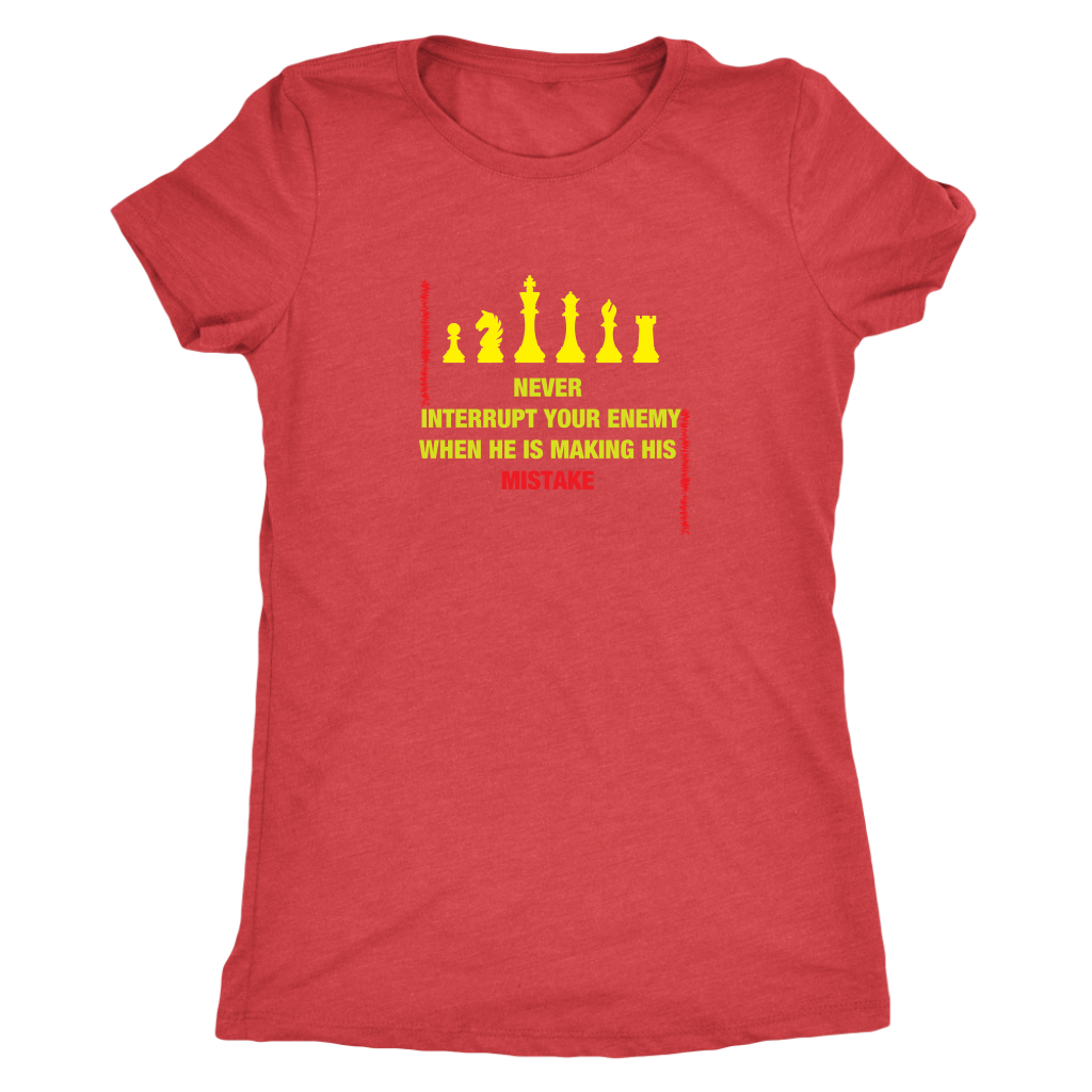 Never interrupt your enemy when he is making his mistake - Triblend T-Shirt