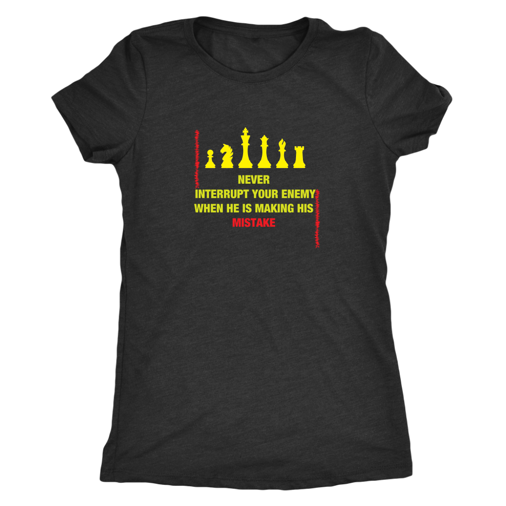 Never interrupt your enemy when he is making his mistake - Triblend T-Shirt