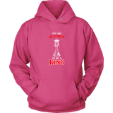 You are destined to be a King! - Adult Unisex Hoodie