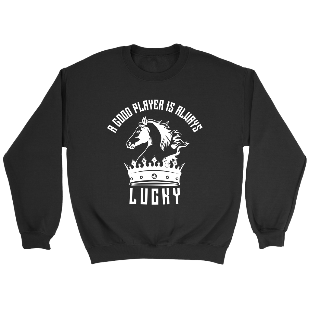 A good player is always lucky - Unisex Sweatshirt