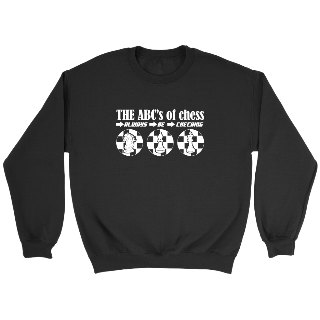 The ABC's of Chess - Always Be Checking - Adult Unisex Sweatshirt