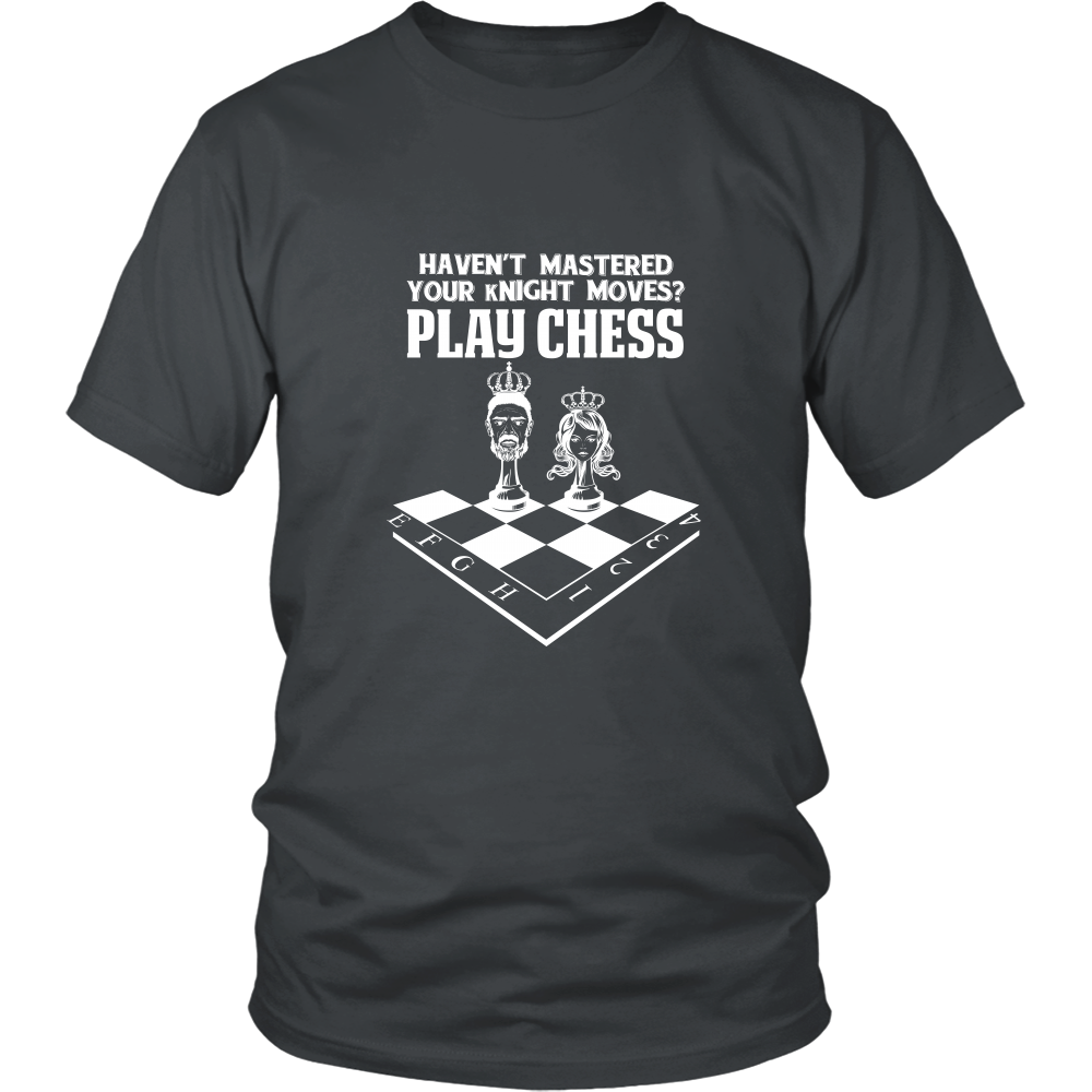 Haven't mastered your kNight moves yet? Play chess - District Unisex T-Shirt