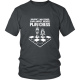 Haven't mastered your kNight moves yet? Play chess - District Unisex T-Shirt