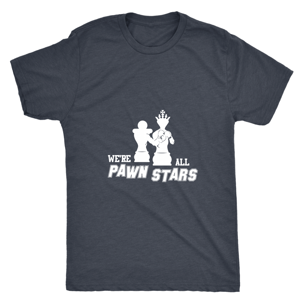 We are all Pawn Stars - Mens Triblend T-Shirt