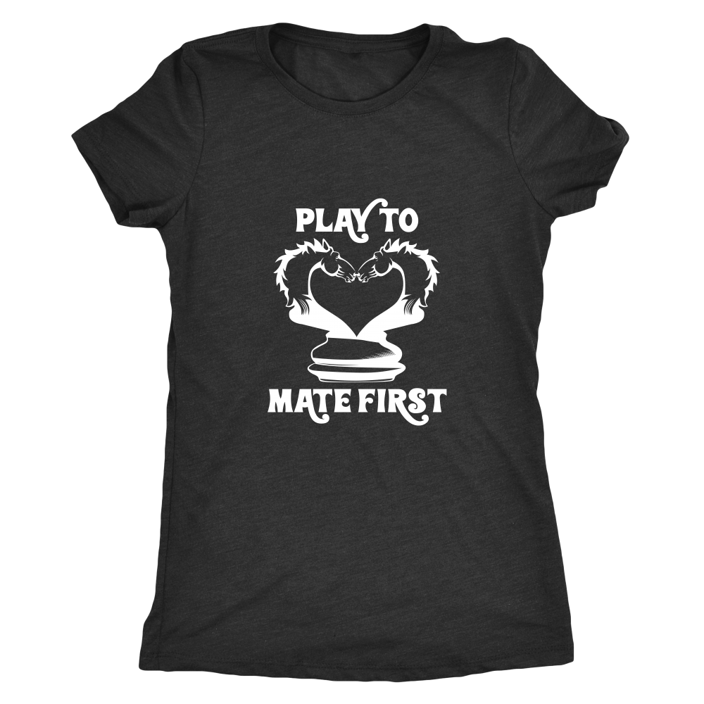 Play to mate first - Ladies Triblend T-Shirt