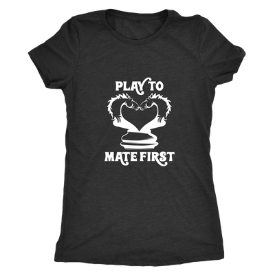 Play to mate first - Ladies Triblend T-Shirt