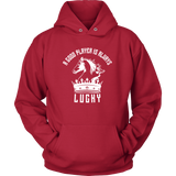 A good player is always lucky - Unisex Hoodie