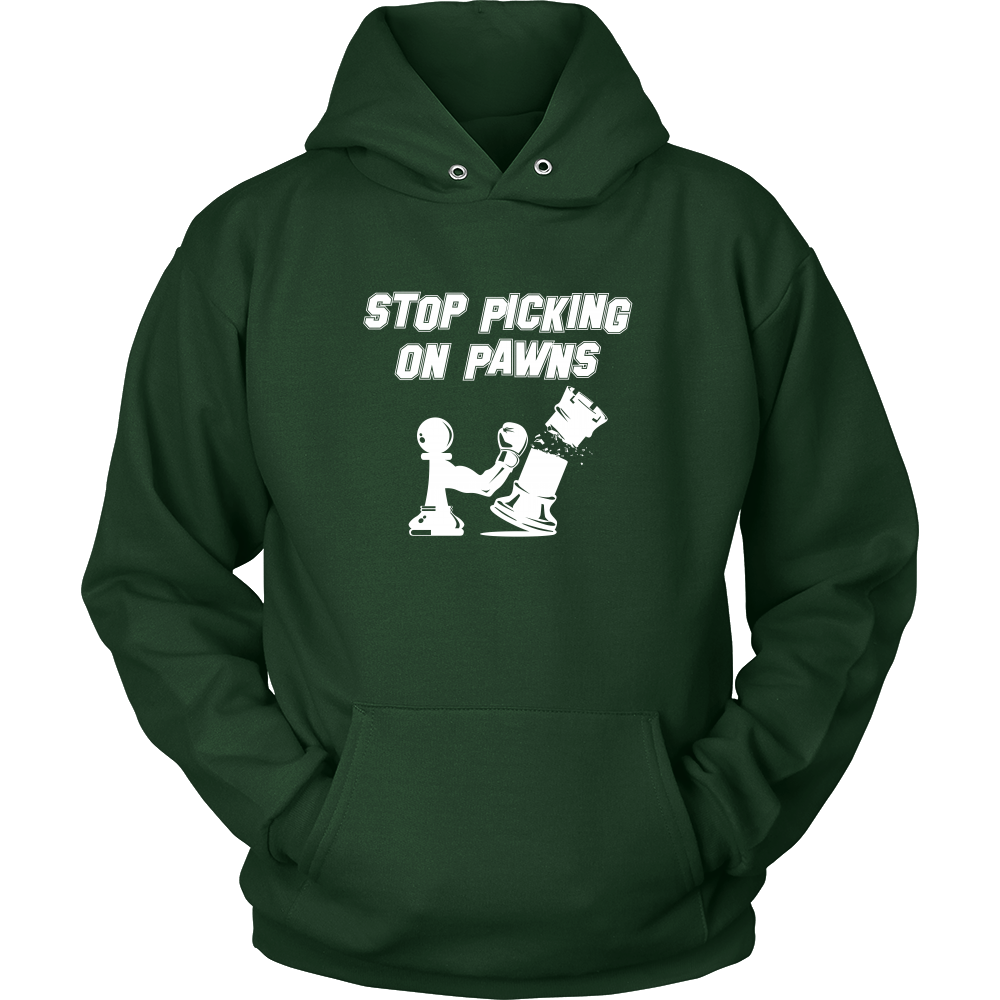Stop picking on pawns - Unisex Hoodie