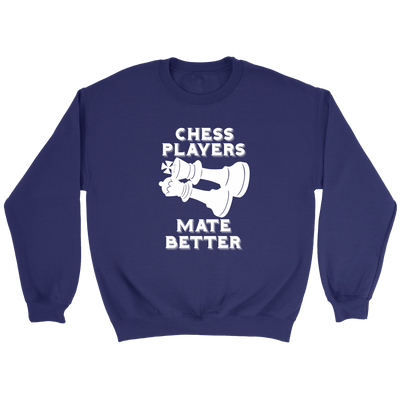 Chess Players Mate Better - Crewneck Sweatshirt