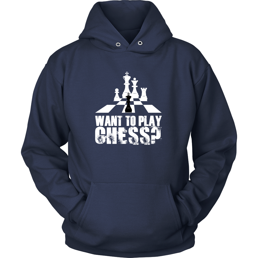 Want to play chess? - Unisex Hoodie