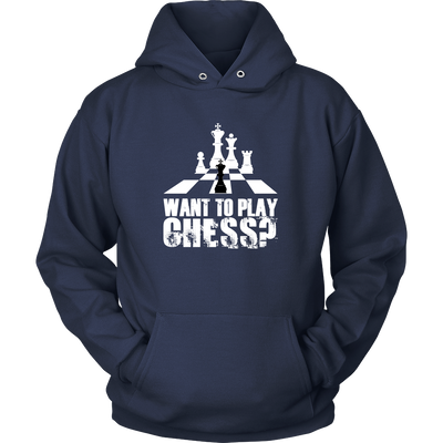 Want to play chess? - Unisex Hoodie