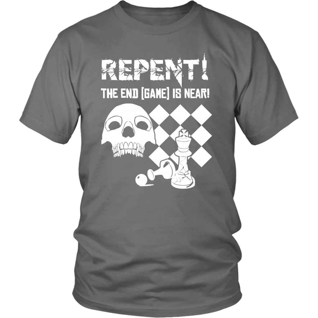 Repent! The end game is near - Unisex T-Shirt