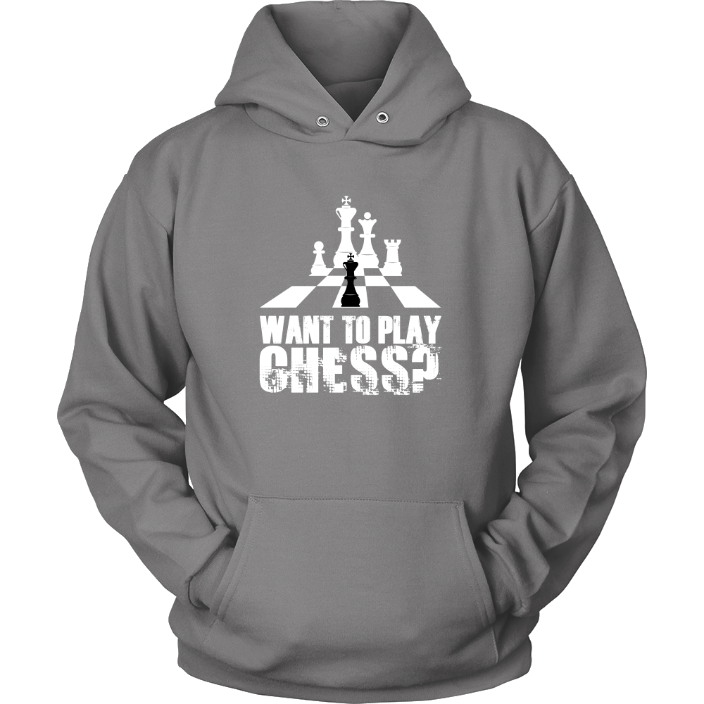 Want to play chess? - Unisex Hoodie