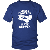 Chess Players Mate Better - District Unisex T-Shirt