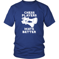 Chess Players Mate Better - District Unisex T-Shirt