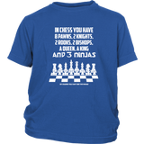 8 Pawns, 2 knights, 2 rooks , 2 bishops, a queen , a king and 3 ninjas - Youth T-Shirt