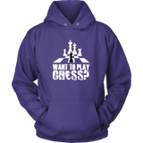 Want to play chess? - Unisex Hoodie