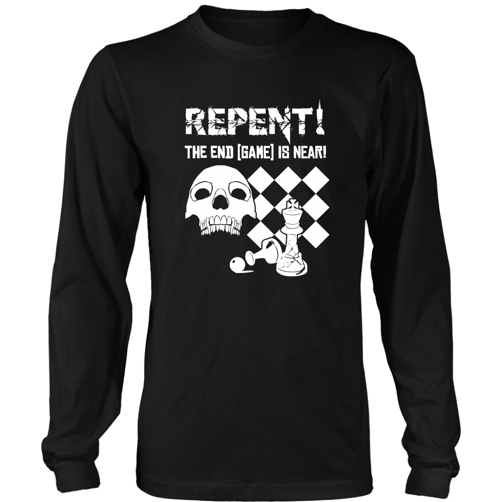 Repent! The end game is near - Long Sleeve T-Shirt