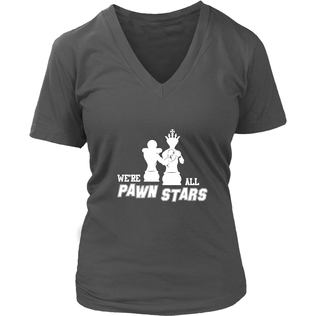 We are all Pawn Stars - Womens V-Neck T-Shirt