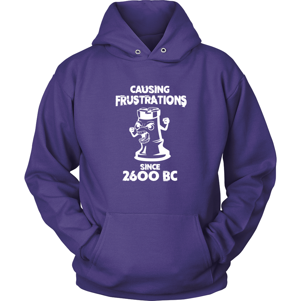 Chess Causing frustrations since 2600 BC - Unisex Hoodie